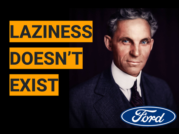 Why did a neighbor call Henry Ford lazy?